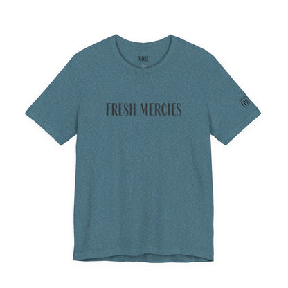 Fresh Mercies Tee