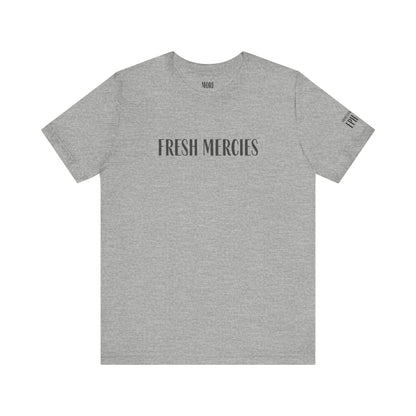 Fresh Mercies Tee