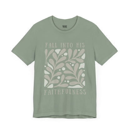 Fall into His Faithfulness Tee