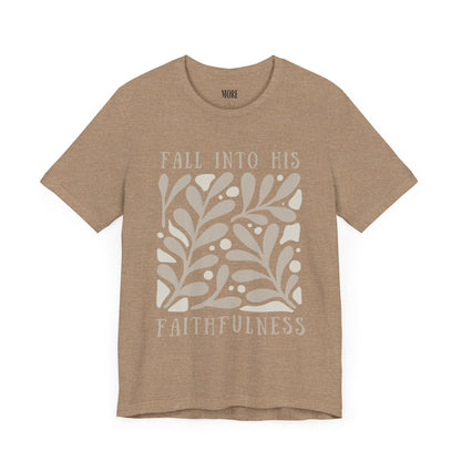 Fall into His Faithfulness Tee