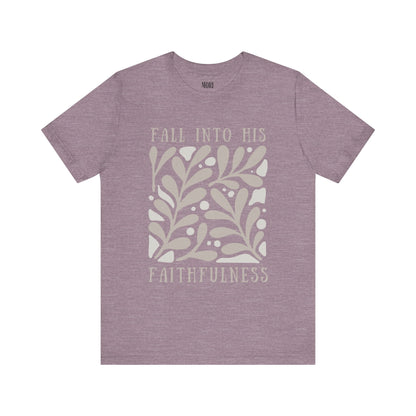 Fall into His Faithfulness Tee