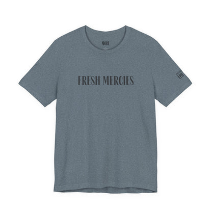 Fresh Mercies Tee