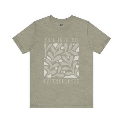 Fall into His Faithfulness Tee