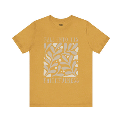Fall into His Faithfulness Tee