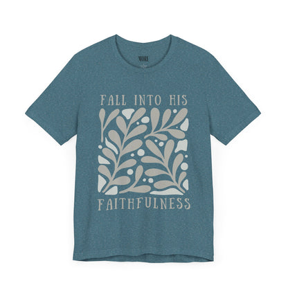 Fall into His Faithfulness Tee
