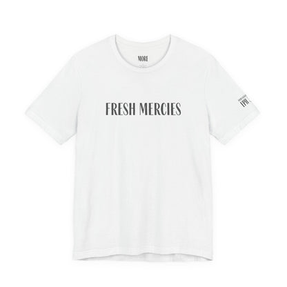 Fresh Mercies Tee
