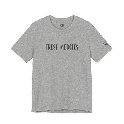 Fresh Mercies Tee