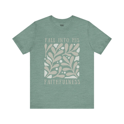 Fall into His Faithfulness Tee