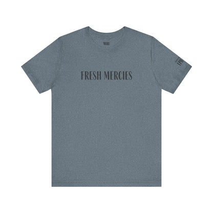 Fresh Mercies Tee