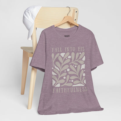 Fall into His Faithfulness Tee