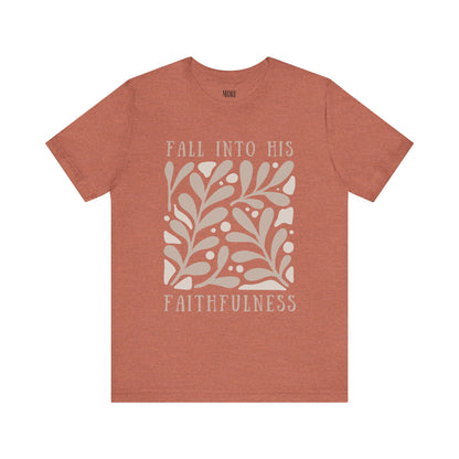 Fall into His Faithfulness Tee