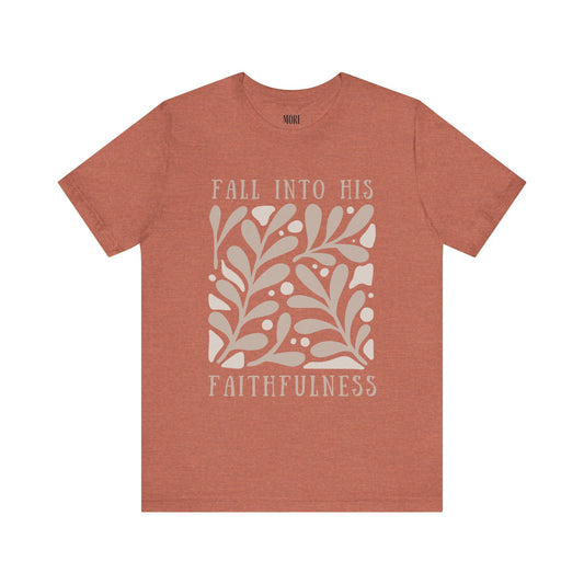 Fall into His Faithfulness Tee