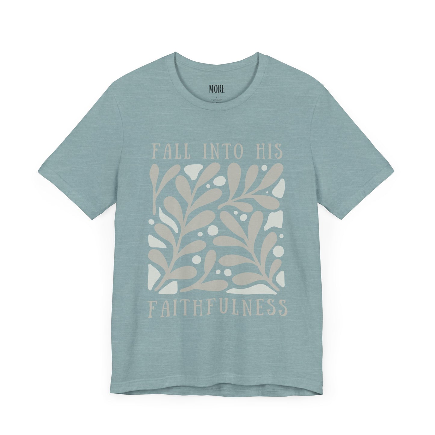 Fall into His Faithfulness Tee
